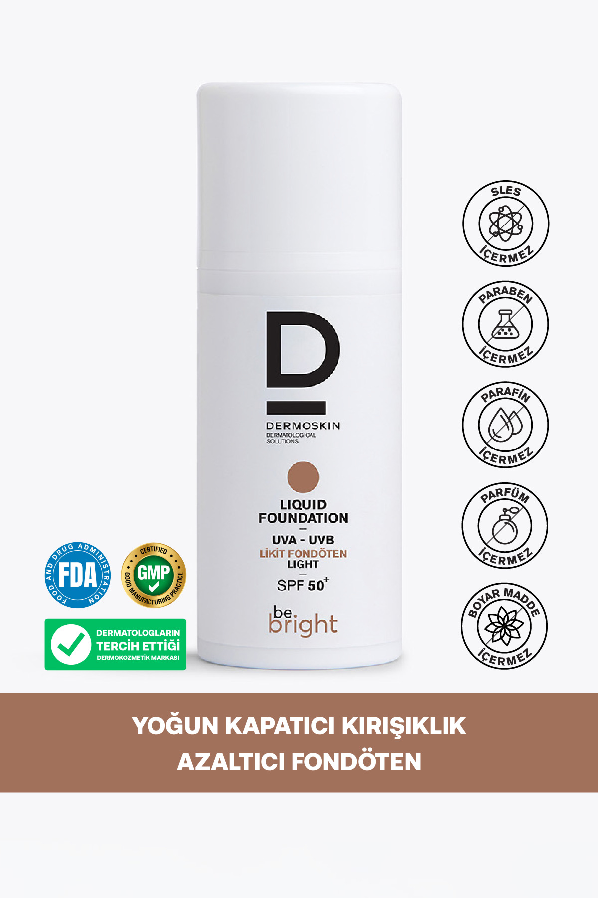 Dermoskin Be Bright Likit Fondöten Light SPF50+ | UVA&UVB Güneş Koruyucu | Yüksek Kapatıcı Fondöten | 33 ml