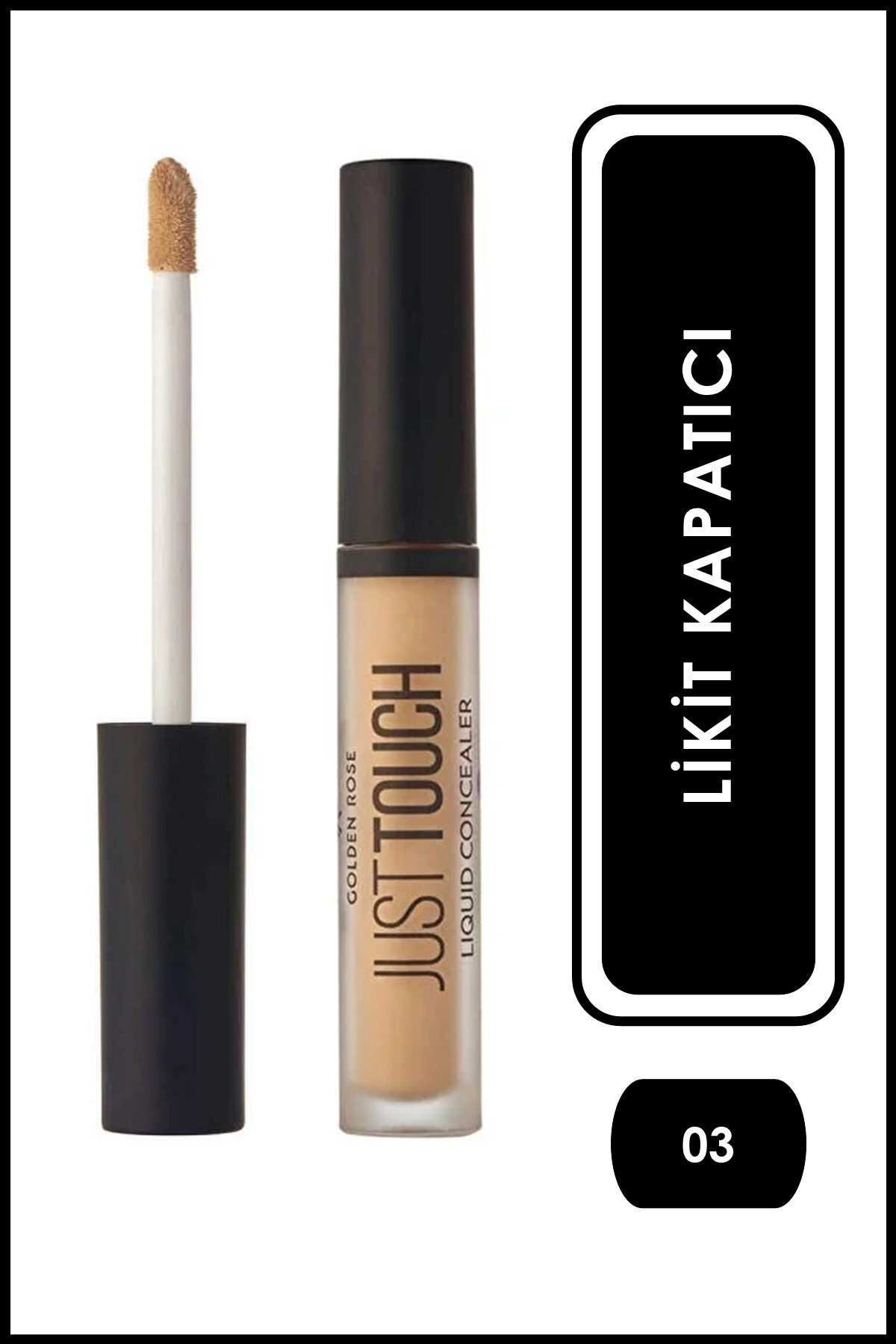 Golden Rose Just Touch Liquid Concealer No: 03 - Niacinamide ve Vitamin E İçerikli Kapatıcı