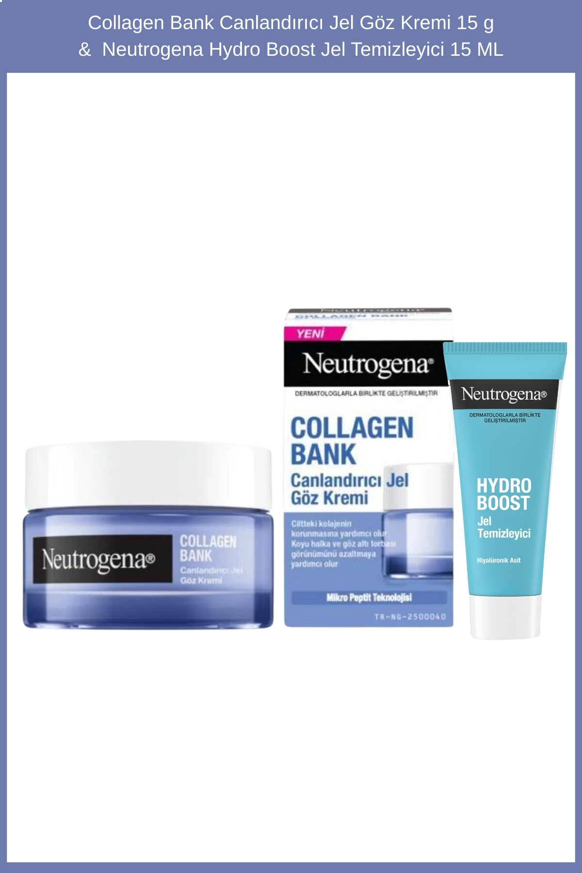 Neutrogena Collagen Bank Canlandırıcı Jel Göz Kremi 15 g & Neutrogena Hydro Boost Jel Temizleyici 15 ML