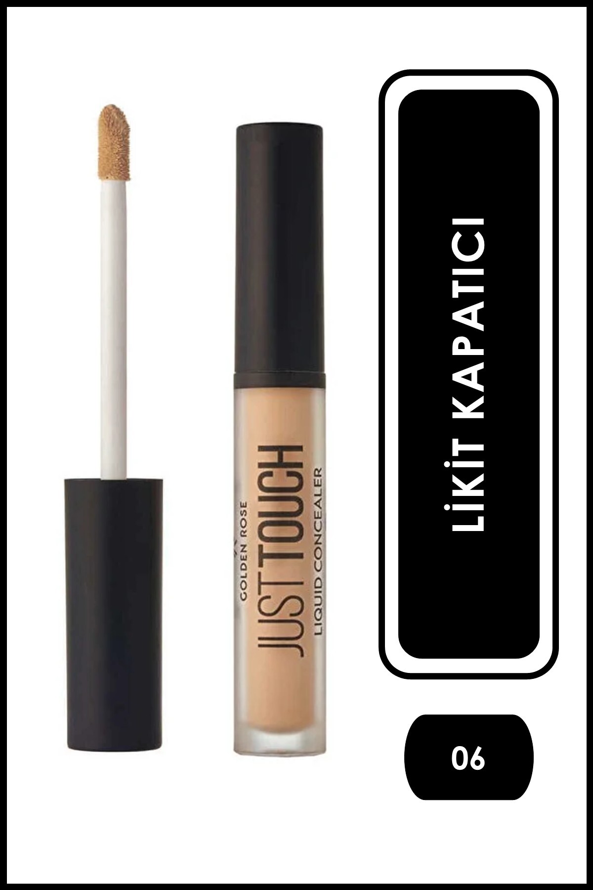 Golden Rose Just Touch Liquid Concealer No: 06 - Niacinamide ve Vitamin E İçerikli Kapatıcı