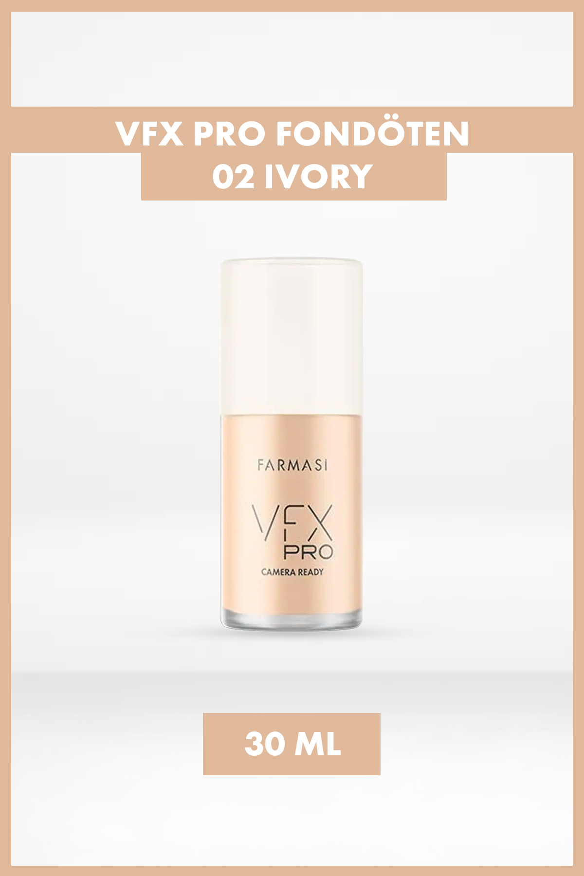 Farmasi VFX Pro Tam Kapatıcı Fondöten 30 ml 02 Ivory| Kusursuz Mat Bitiş, Kalıcı Ten Makyajı