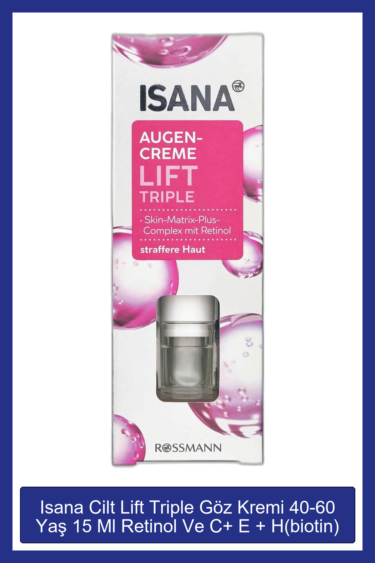 ISANA Cilt Lift Triple Göz Kremi 40-60 Yaş 15 Ml Retinol Ve C+ E + H(biotin) Vitaminleri