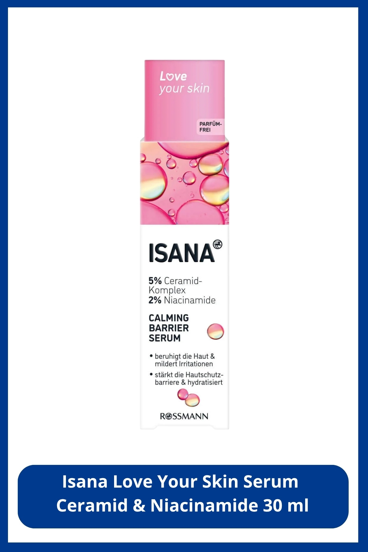 ISANA Love Your Skin Serum Ceramid Niacinamid 300 ml