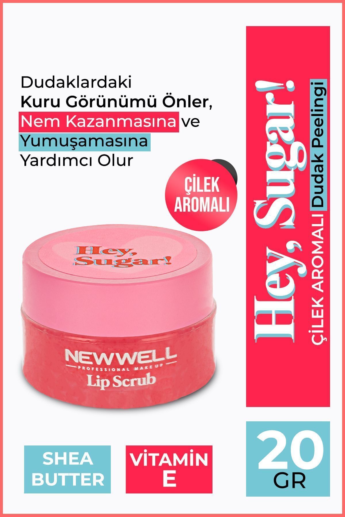 New Well Hey Sugar! Çilek Aromalı Dudak Peelingi 20gr