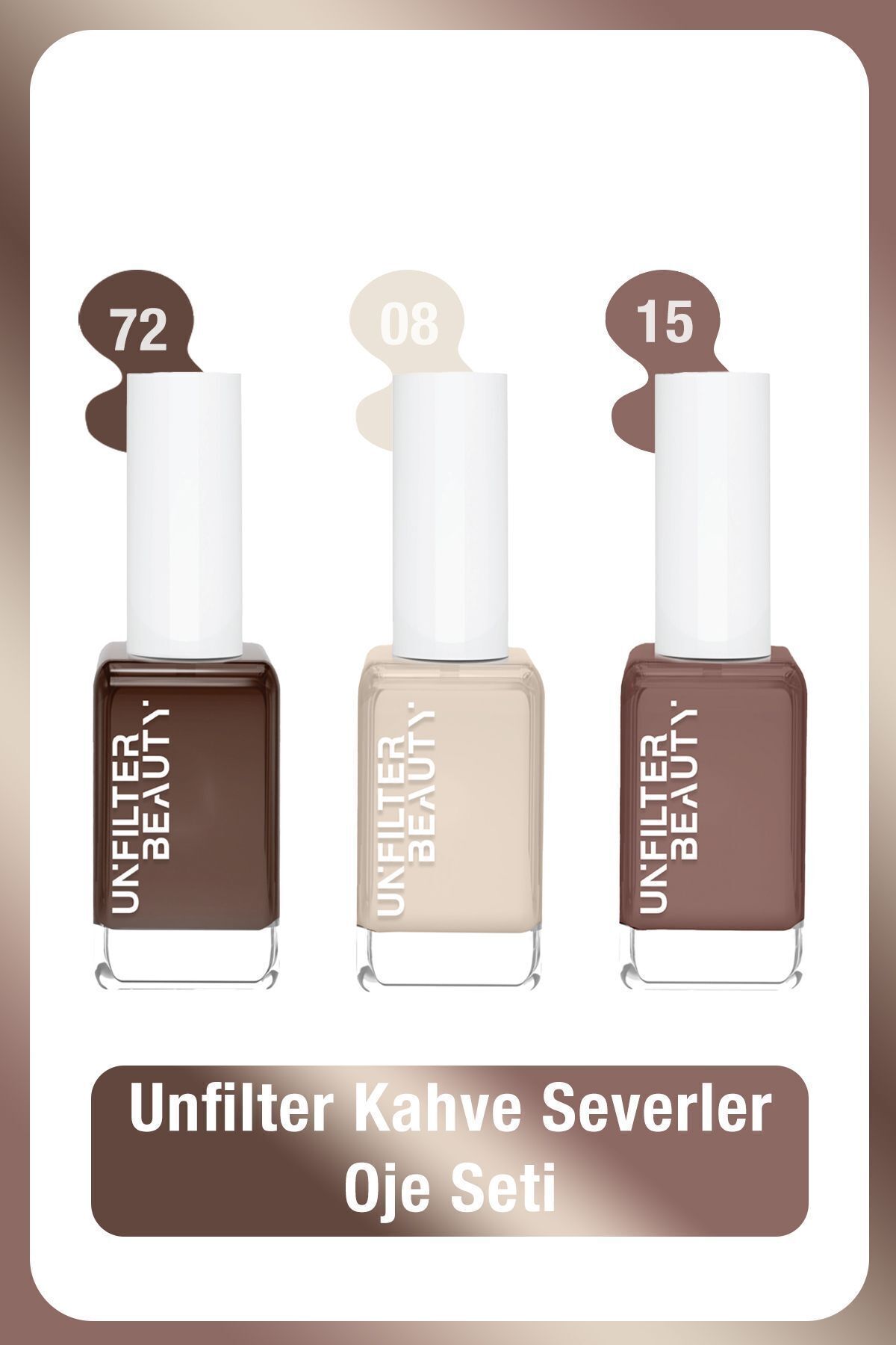 Unfilter Beauty Unfılter Beauty No:08 + No:15 + No:72 Oje Seti