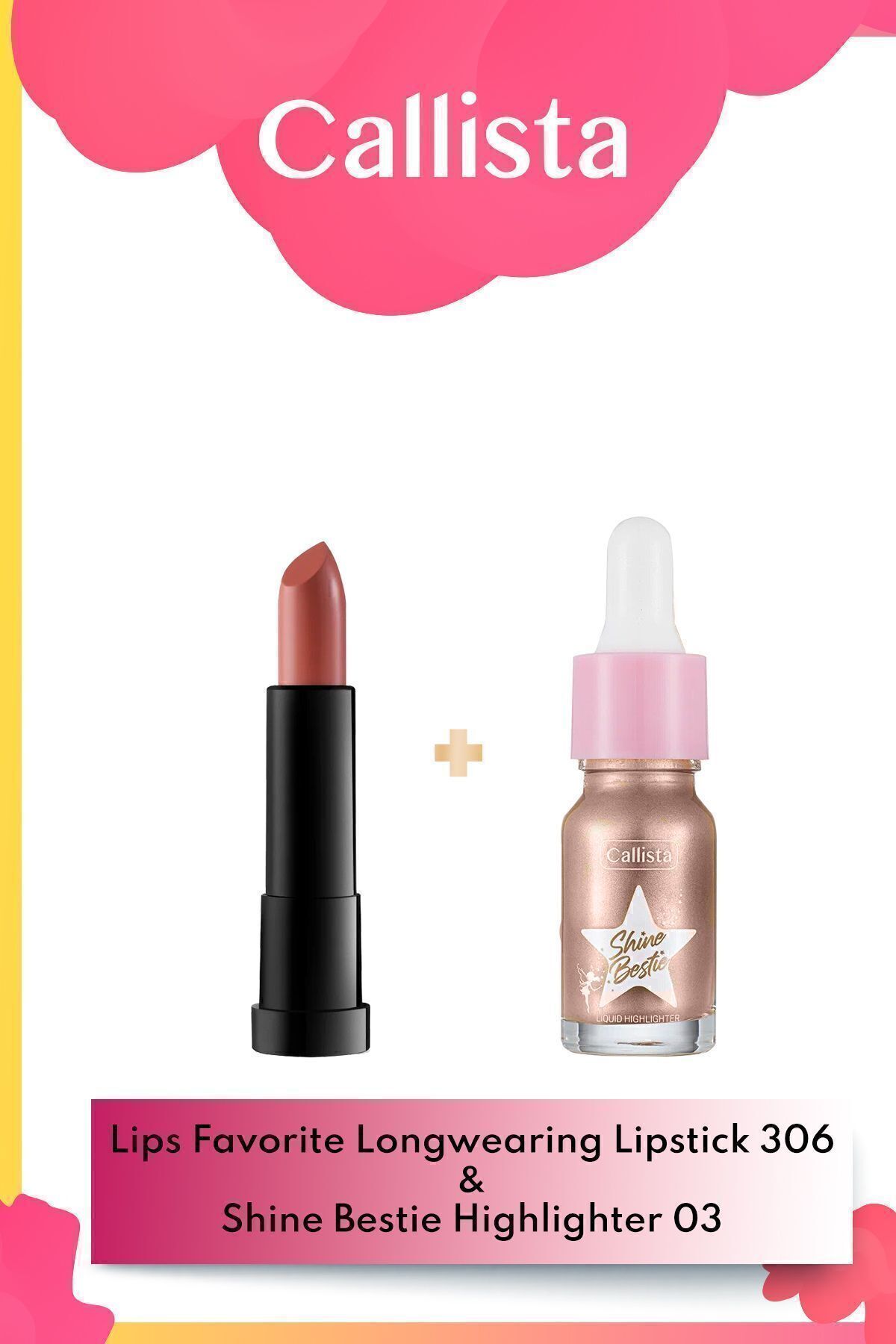 Callista Lips Favorite Longwearing Ruj 306 - Kahverengi & Shine Bestie Likit Aydınlatıcı 03 Makyaj Seti