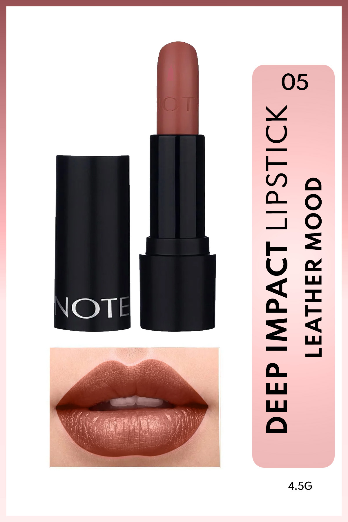 NOTE Deep Impact Lipstick Kremsi Dokulu Yarı Parlak Ruj 05 Leather Mood - Kahverengi