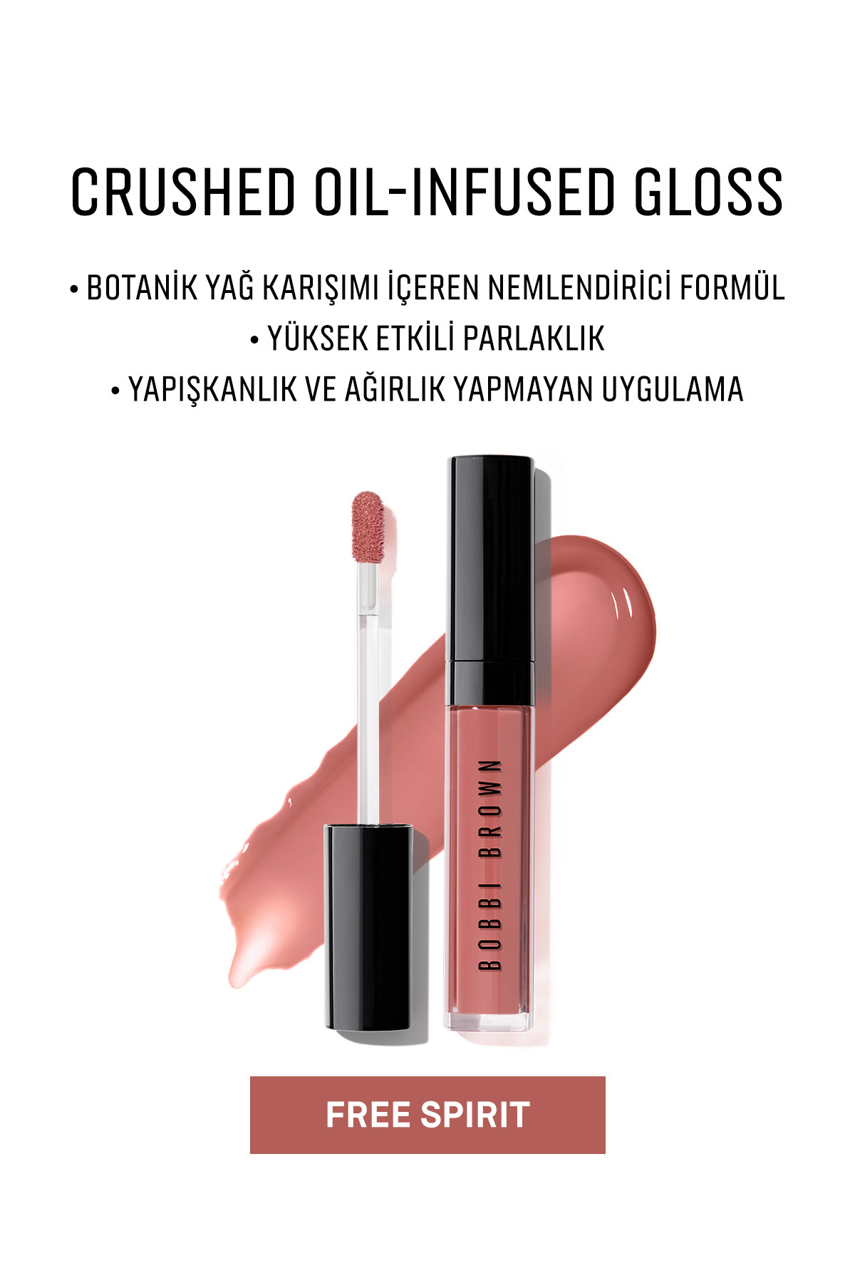 BOBBI BROWN Crushed Oil-Infused Gloss - Botanik Yağ Kompleksli Nemlendirici Dudak Parlatıcısı - Free Spirit