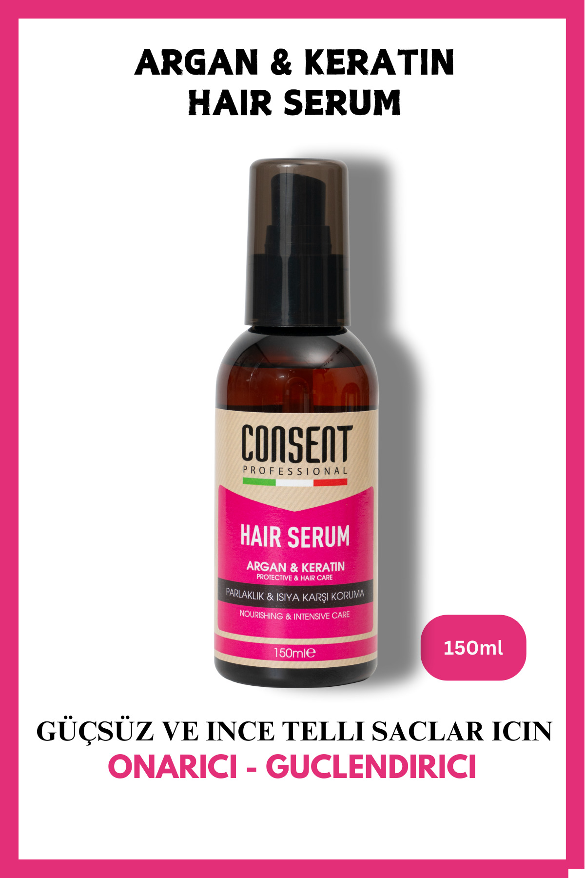 Consent Professionall Argan Yağı & Keratin Saç Bakım Serumu 150ml I Yıpranmış Saçlar İçin I Sülfat - Paraben İçermez