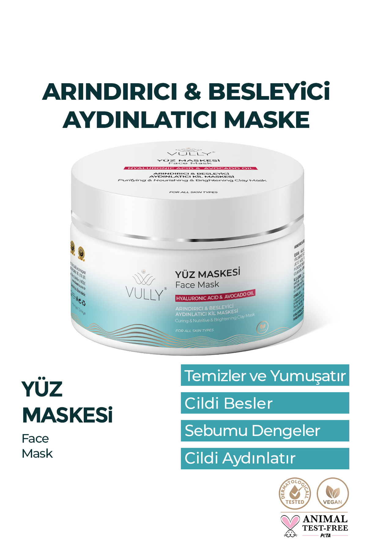 VULLY Arındırıcı Besleyici Aydınlatıcı Yüz Için Kil Maskesi 150 Ml (hyaluronıc Acıd - Avacado Oıl)
