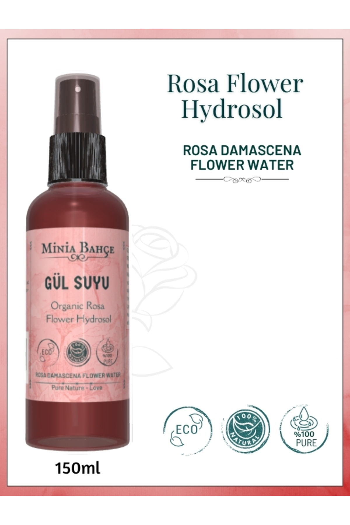 Minia Bahçe Bitki ve Sanat Atölyesi Gül Suyu %100 Saf Ve Doğal. 150ml