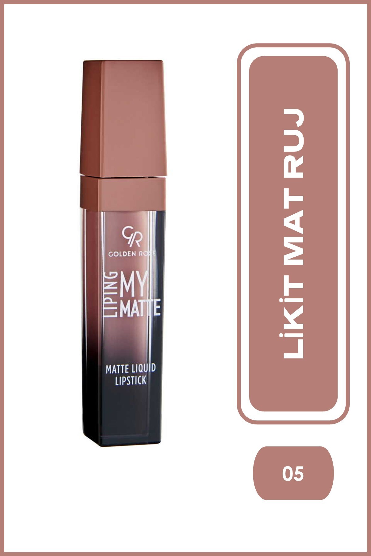 Golden Rose Liping My Matte Likit Ruj No: 05 - Suya Dayanıklı Ultra Mat Ruj