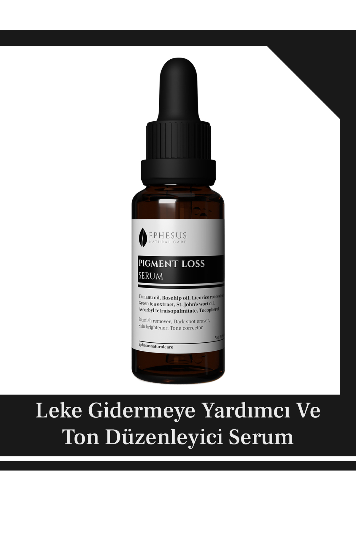Ephesus Natural Care Pigment Loss-Leke Görünümünü Azaltmaya Yardımcı, Cilt Tonunu Eşitleyen ve Aydınlık Veren Serum 20 ml