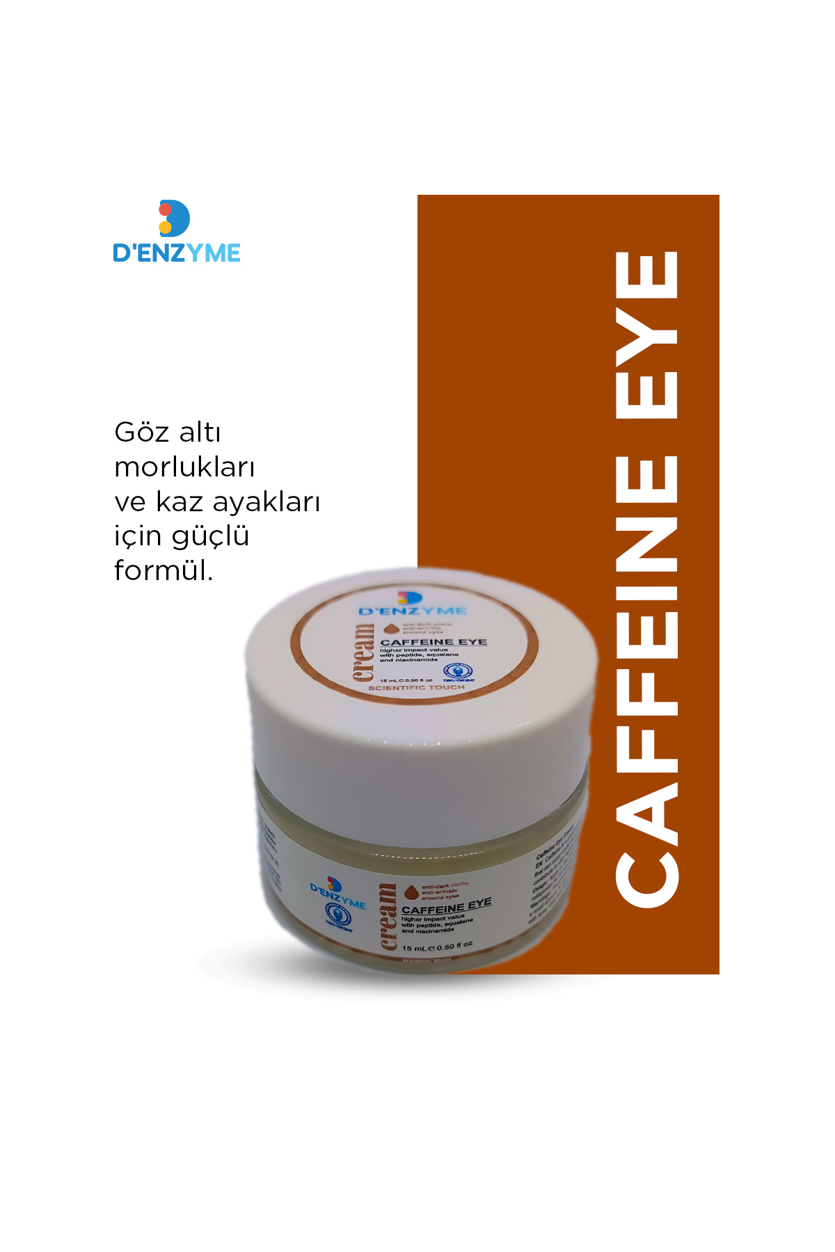 D'ENZYME Kafein Göz Altı Kremi - Göz Altı Morluk Karşıtı (FOR DARK CIRCLES, PUFFINESS AND CROW'S FEET)