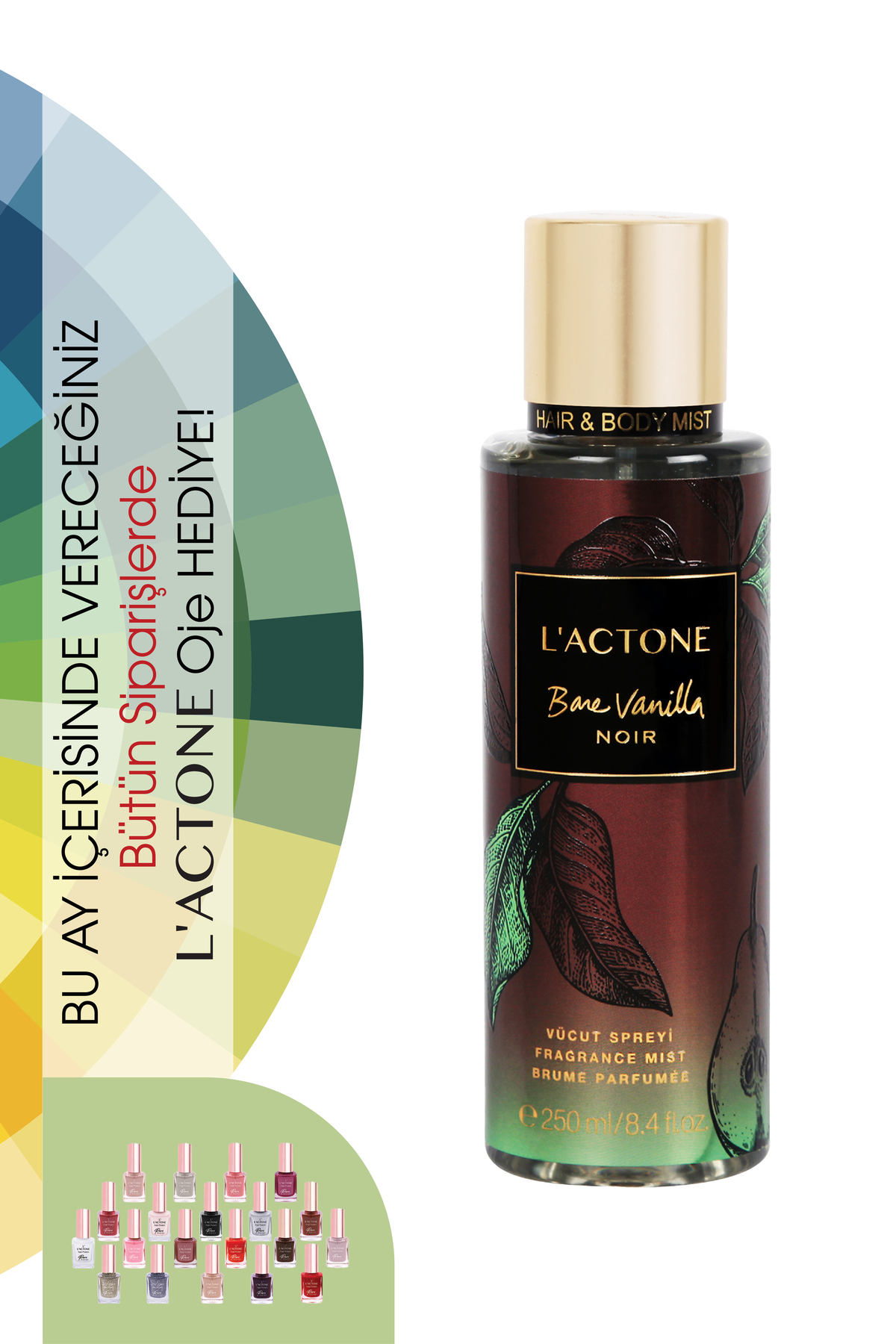 L'ACTONE Bane Vanilla Noir Vücut Spreyi & Saç Spreyi / Body Mist & Hair Mist 250 ml - 1 Adet Oje Hediyeli