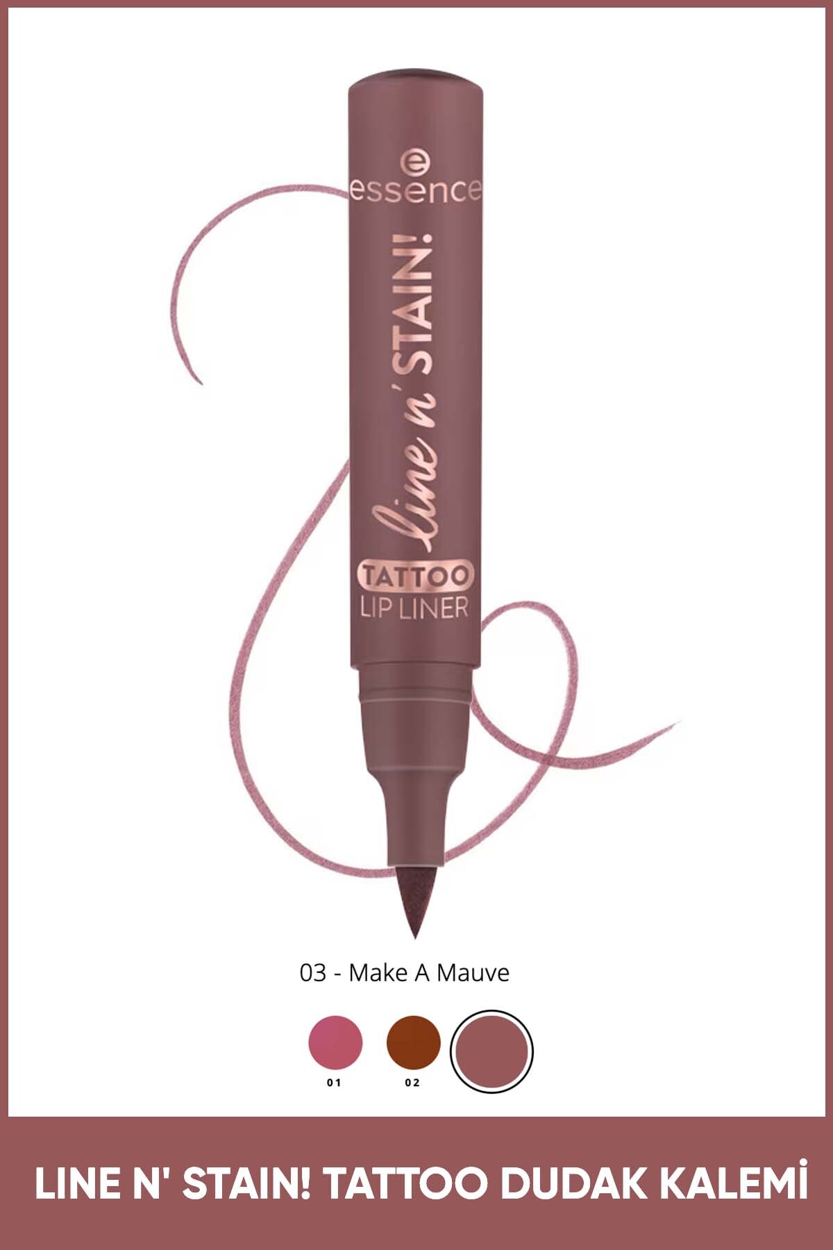 Essence Line N' STAIN! Tattoo Dudak Kalemi No: 03