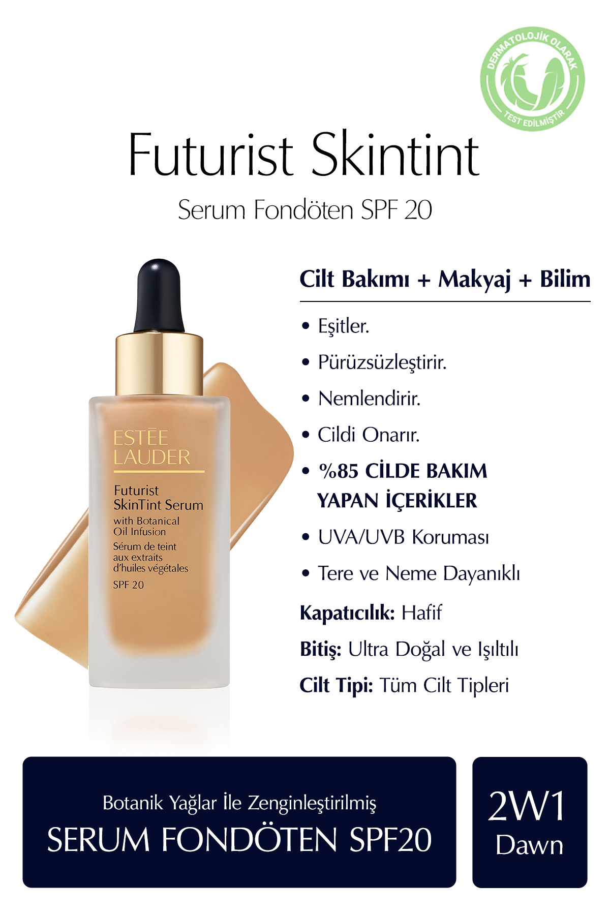 Estee Lauder FUTURİST SKİNTİNT SERUM FOUNDATİON 30ML - SPF20 COLOR: 2W1 DAWN KEYON1450