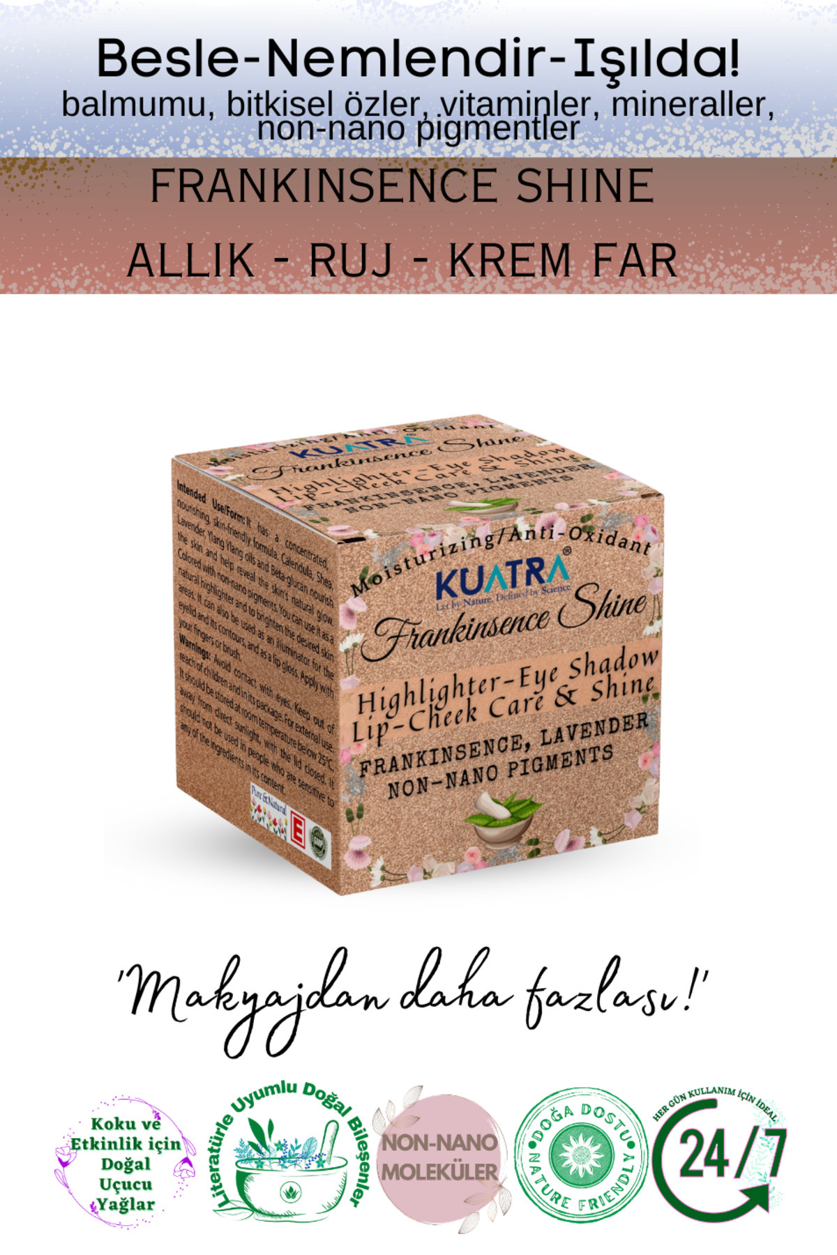 KUATRA Frankinsence Shine Nemlendirici, Antioksidan, Işıltı Veren Allık-ruj- Göz Farı 'doğal İçerik'