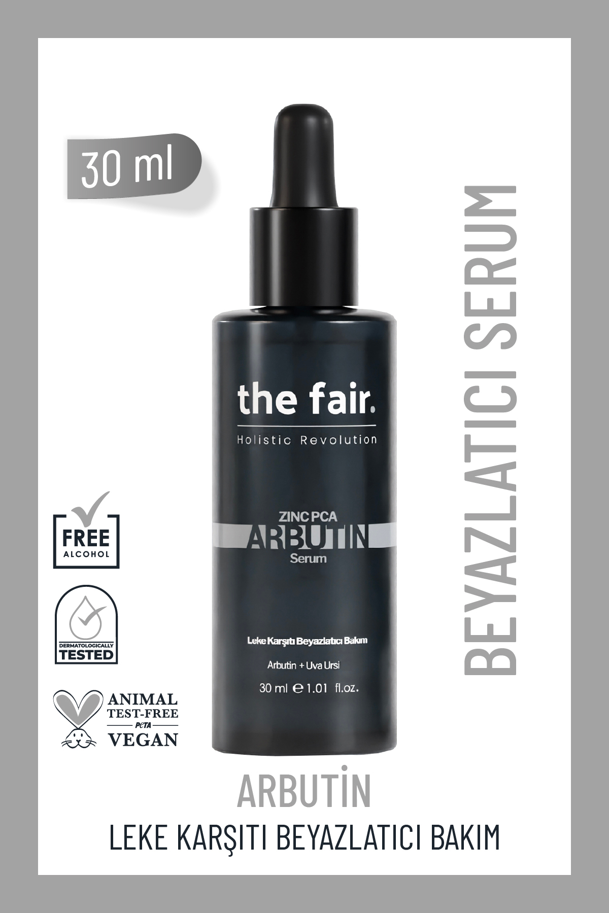 the fair. Arbutin Cilt Tonu Eşitleyici Leke Karşıtı Bakım Serumu %1 Arbutin+ %0.5 Uva Ursi 30 ml.