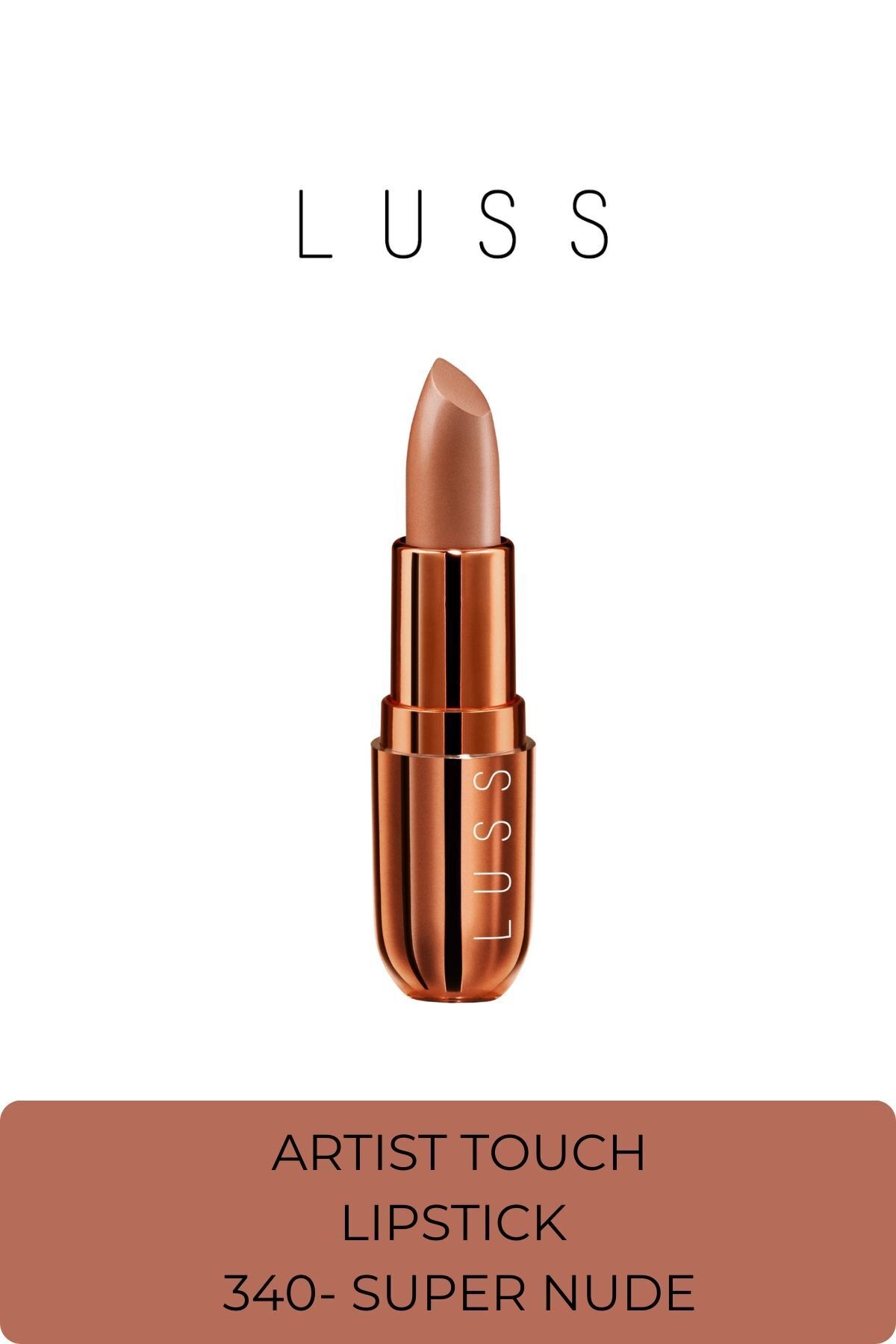 LUSS Artist Touch Nude Lipstick 340 SUPER NUDE