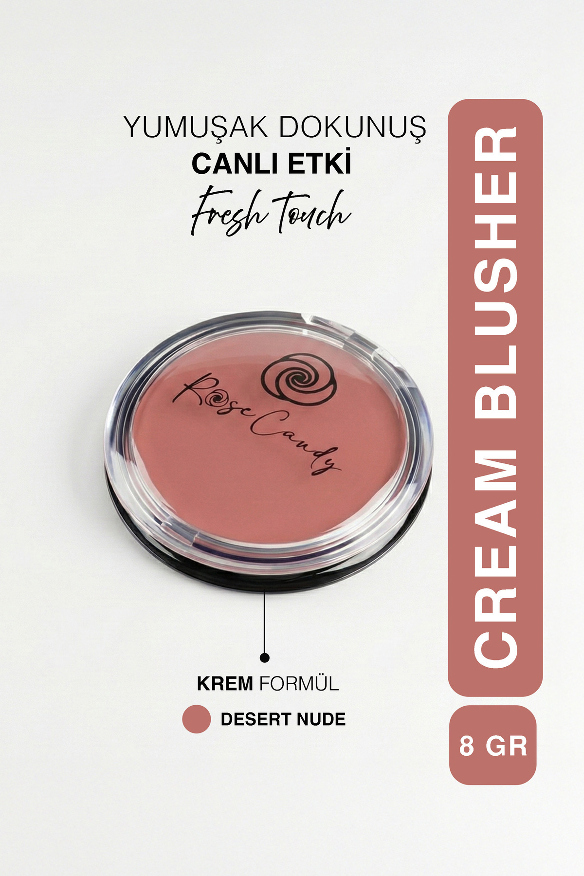 Rose Candy Krem Allık | Yüksek Pigmentasyon | Islak & Canlı Bitiş | Nude | Desert Nude