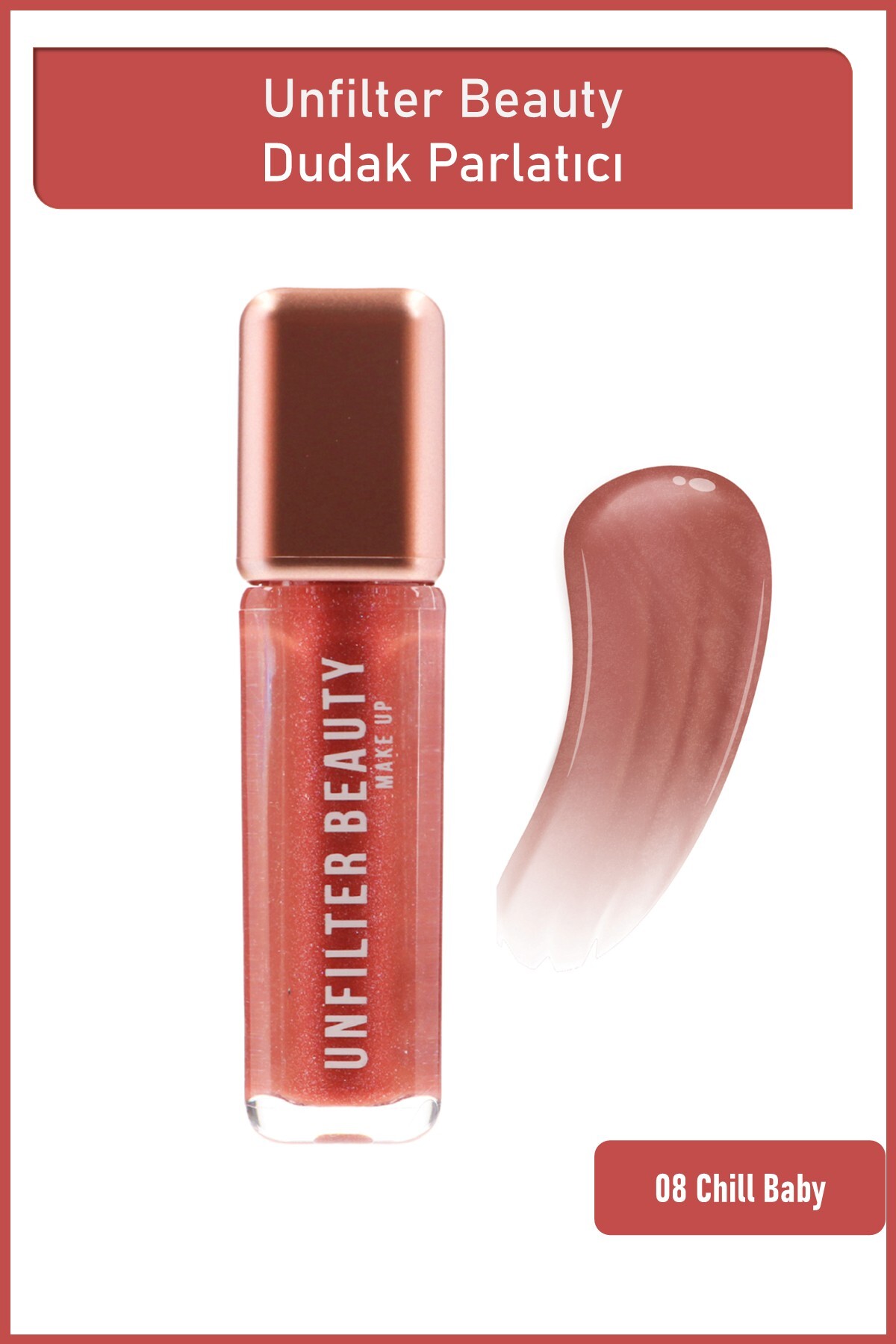 Unfilter Beauty Lipgloss 08 Chill Baby