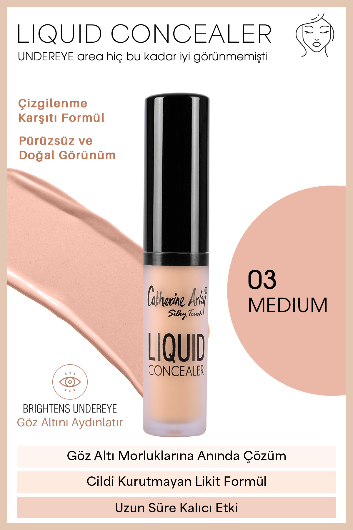 Catherine Arley Liquid Concealer Likit Kapatıcı - 03 - Kapatıcı Medium Model
