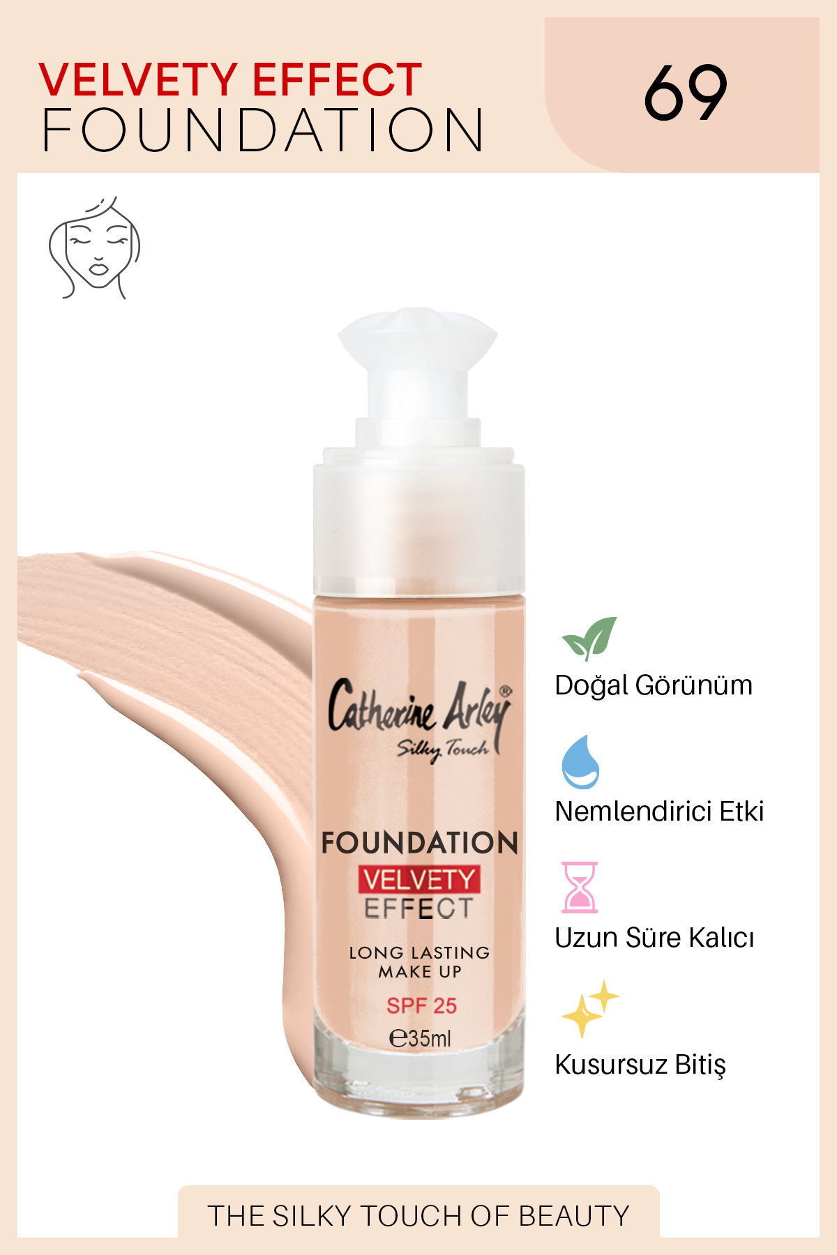 Catherine Arley Yüksek Kapatıcılı Fondöten - Velvety Effect Foundation 69
