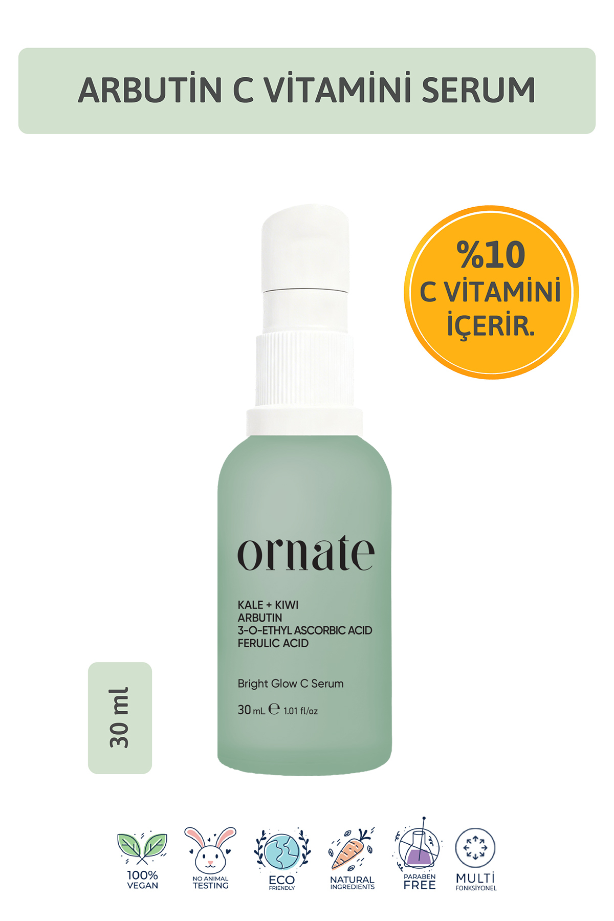 ORNATE Aydınlatıcı Renk Tonu Eşitleyici Leke Karşıtı C Vitamini Arbutin Serum Ascorbic Acid 10 + 0.5 Fer.