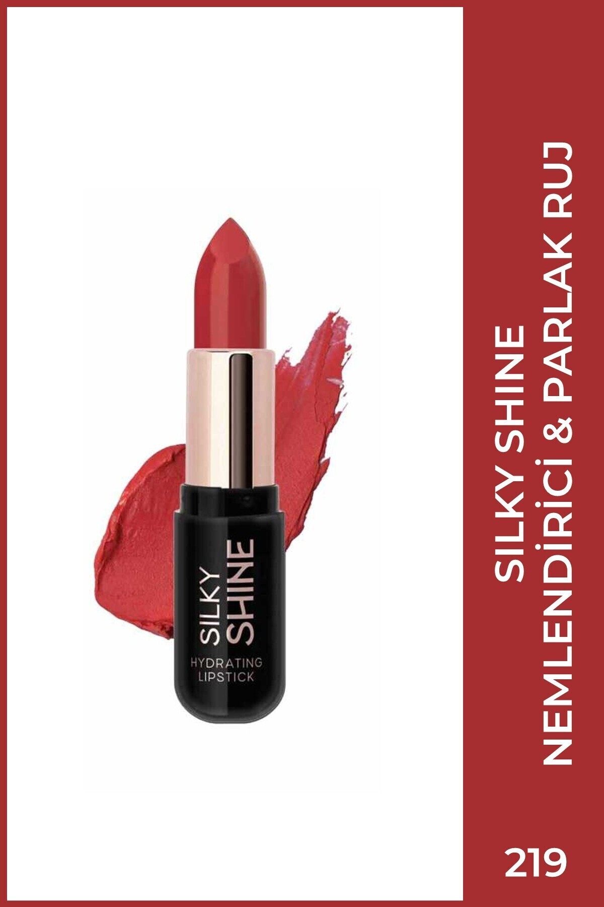 Golden Rose Silky Shine Hydrating Lipstick No:219 - Seramid ve Jojoba Yağlı Nemlendirici Ruj