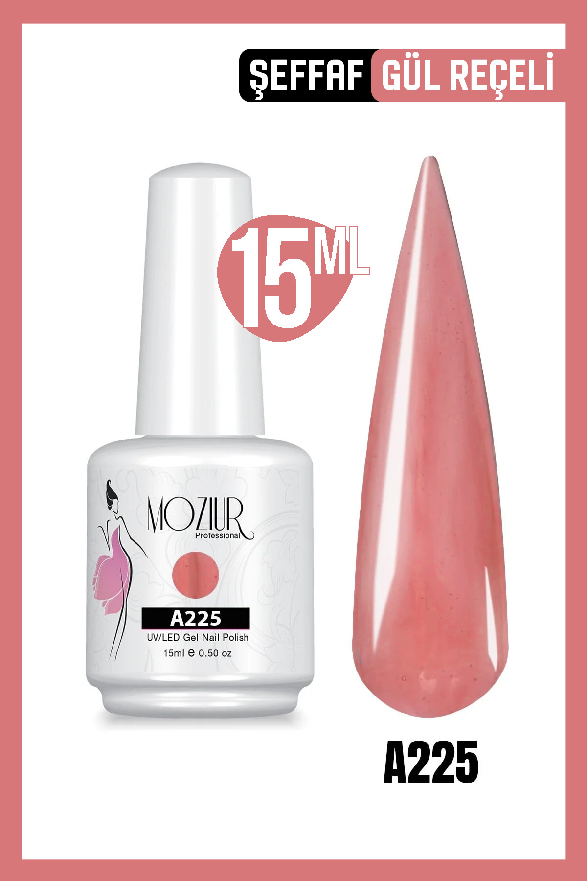 MOZIUR Kalıcı Oje UV Led A225 (ŞEFFAF SERİSİ) 15ml