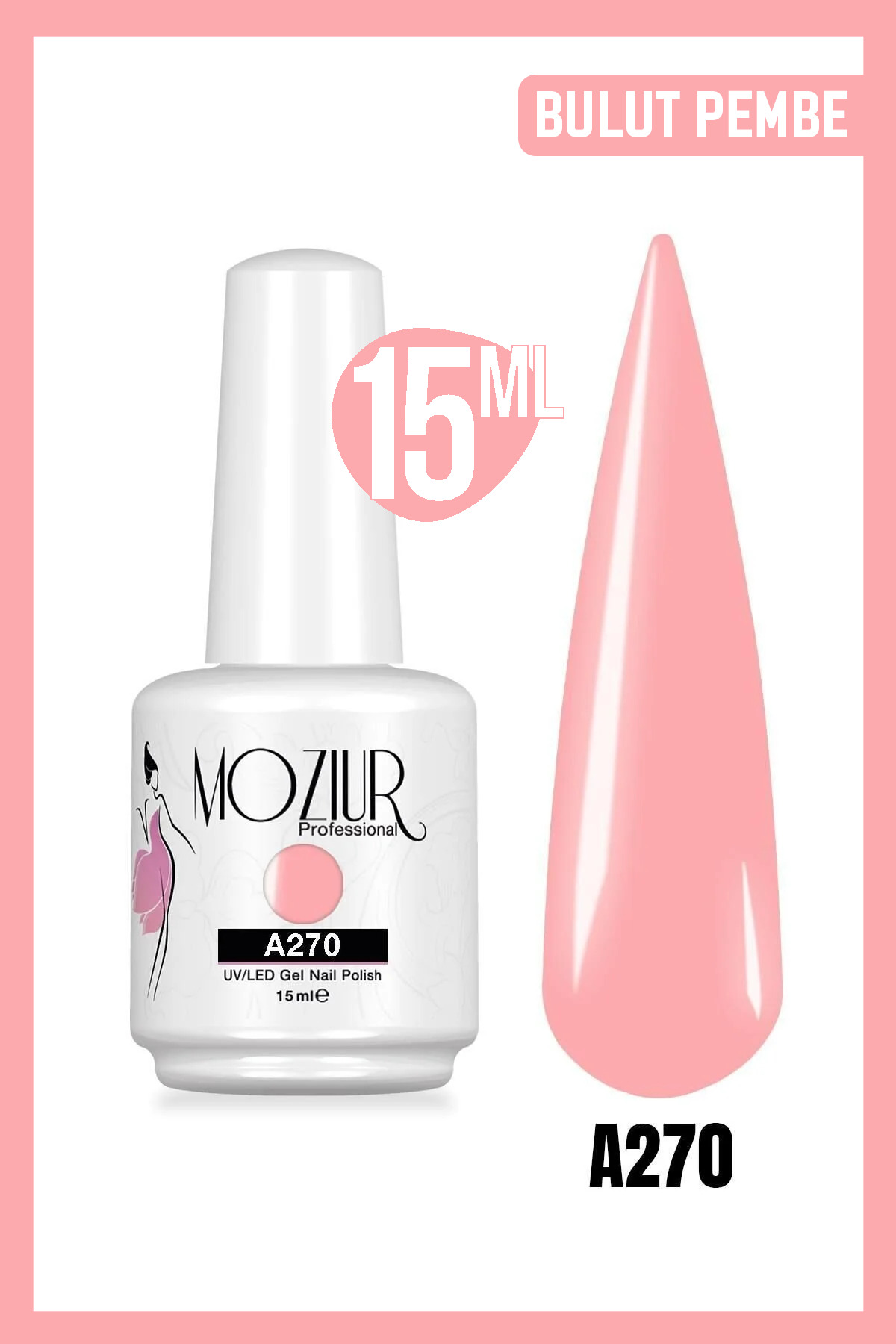 MOZIUR Kalıcı Oje UV Led A270 (PEMBE SERİSİ) 15ml
