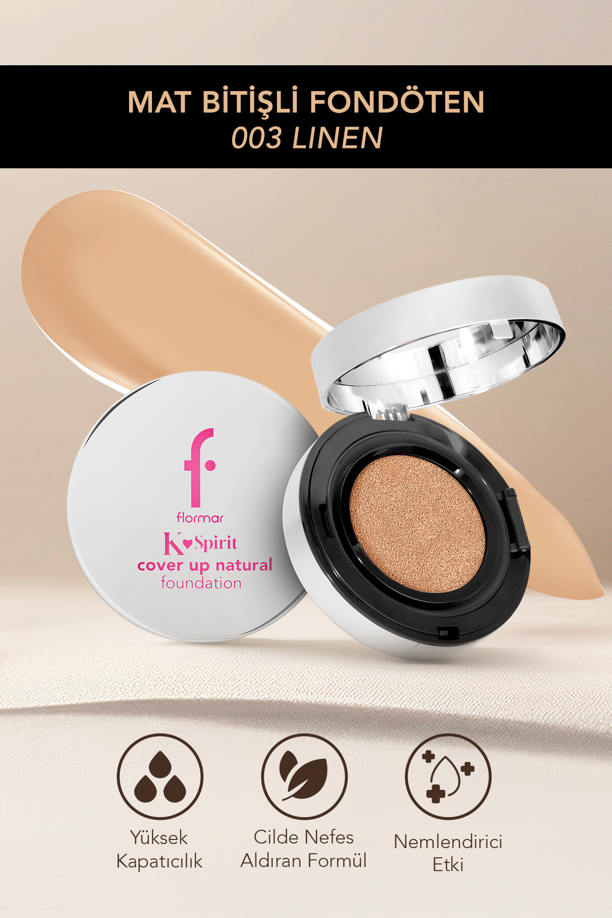 Flormar K-Spirit Cover Up Yoğun Kapatıcı Pürüzsüz Yarı Mat Bitişli Cushion Fondöten - 003 Linen