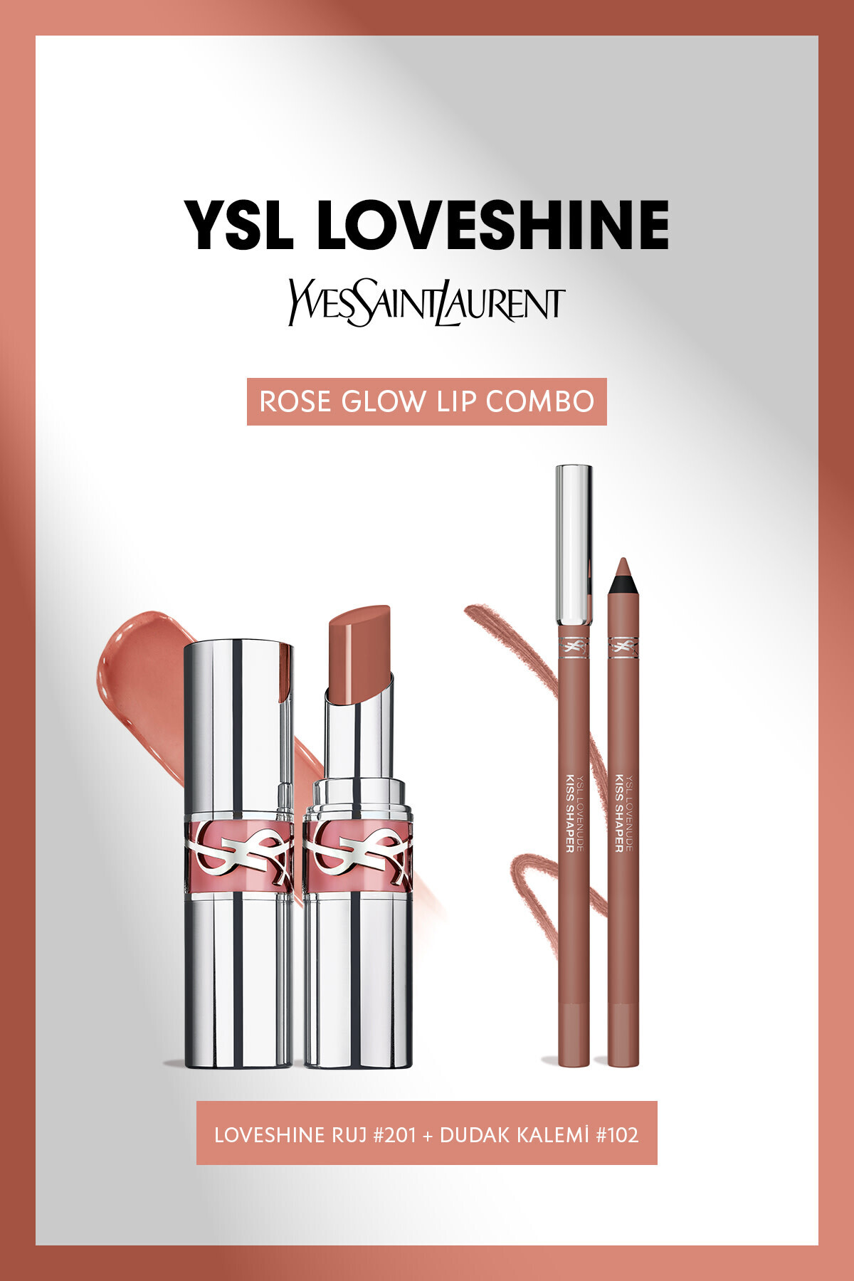 Yves Saint Laurent Rose Glow Lip Combo Makyaj Seti - Loveshine Ruj 201 & Lovenude Dudak Kalemi 102 7829999999297