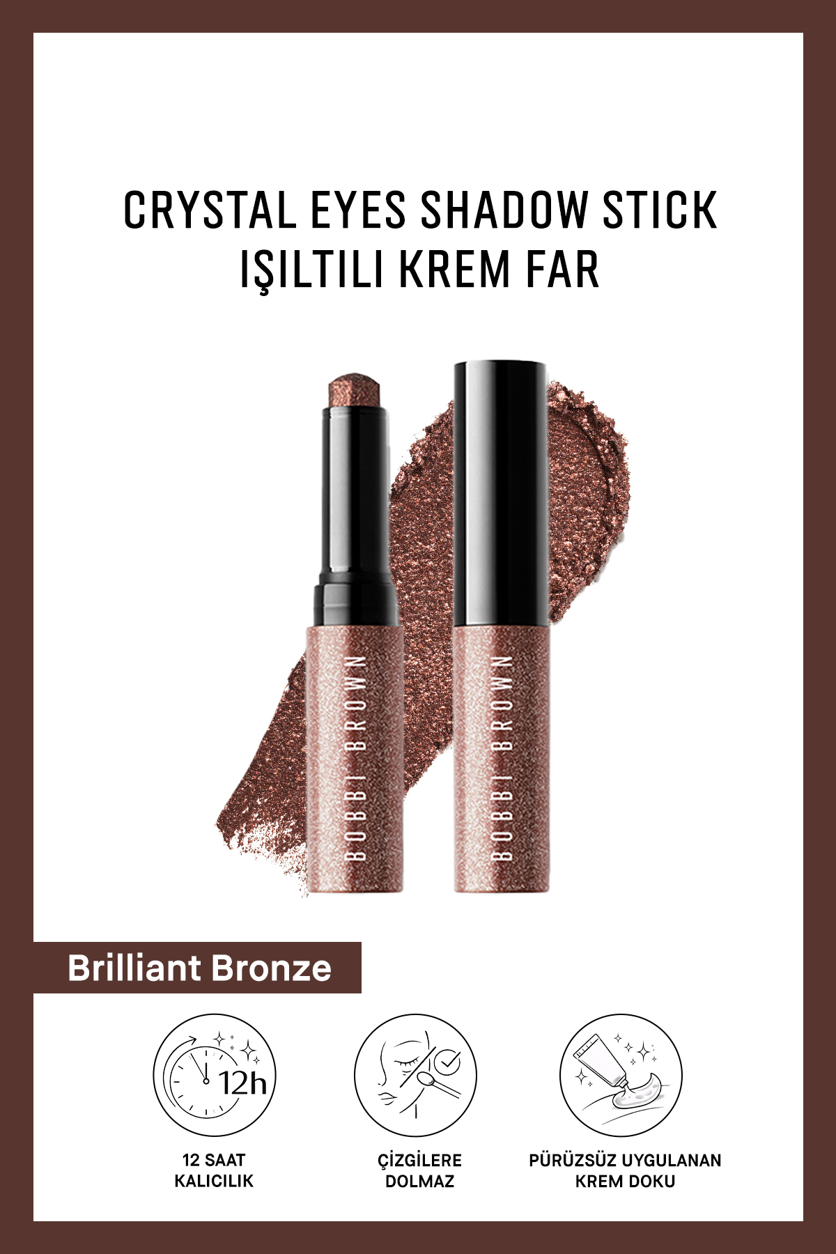 BOBBI BROWN Crystal Eyes Shadow Stick Işıltılı Krem Far - Brilliant Bronze