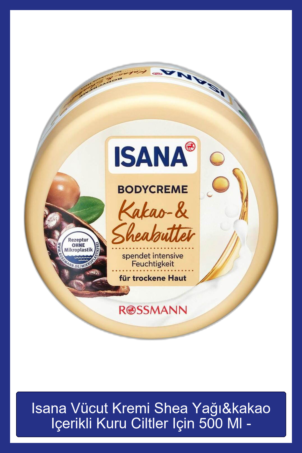 ISANA Vücut Kremi Shea Yağı&kakao Içerikli Kuru Ciltler Için 500 Ml -