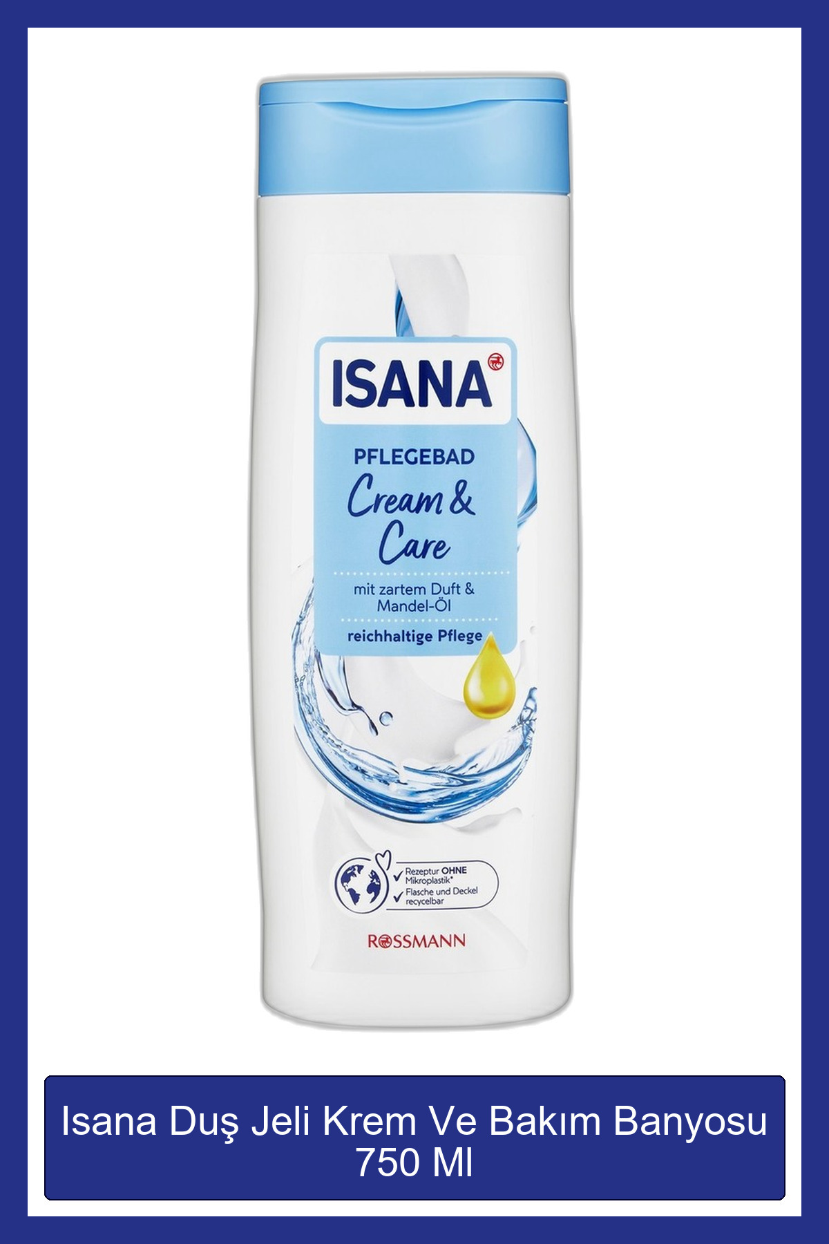 ISANA Duş Jeli Krem Ve Bakım Banyosu 750 Ml