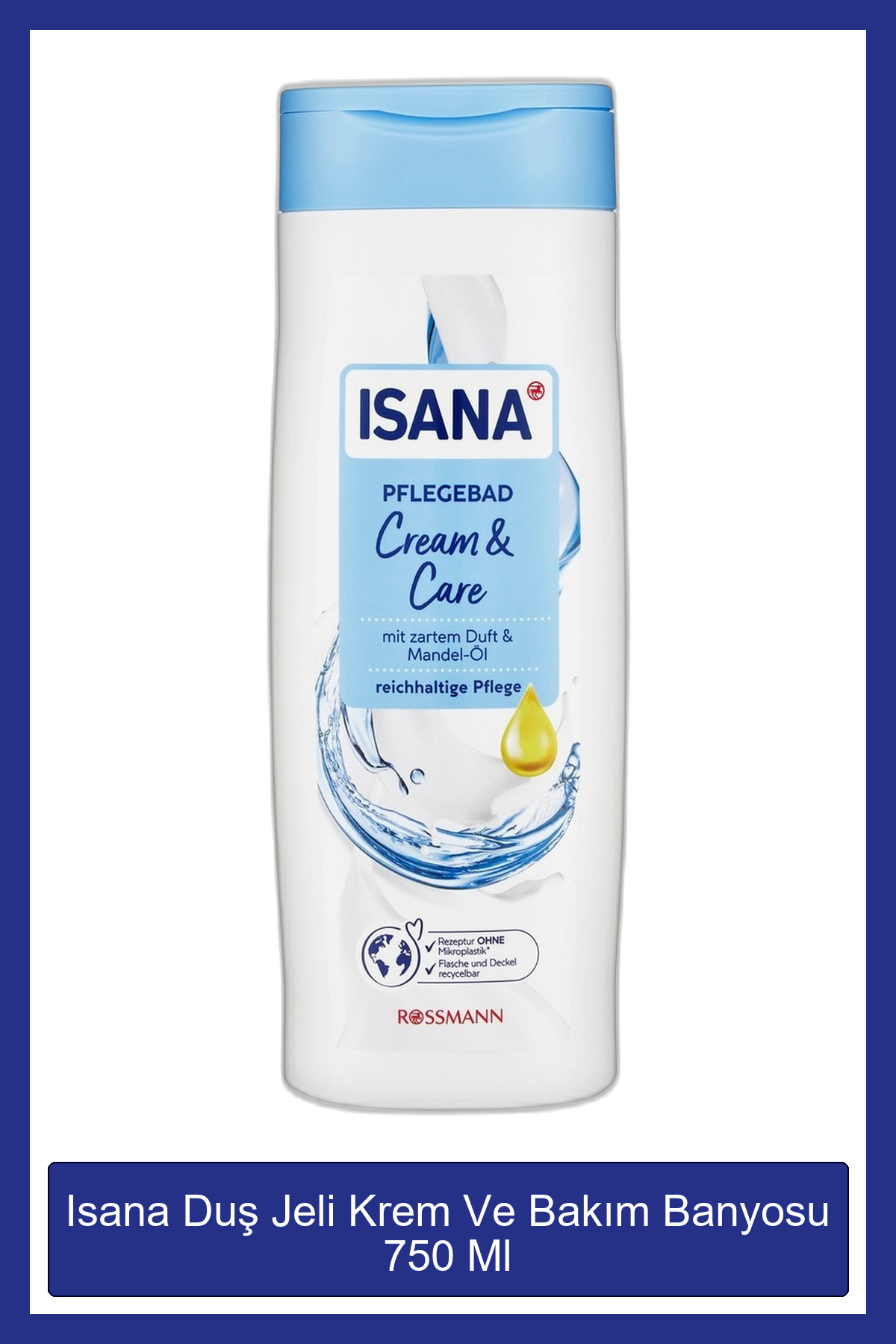 ISANA Duş Jeli Krem Ve Bakım Banyosu 750 Ml