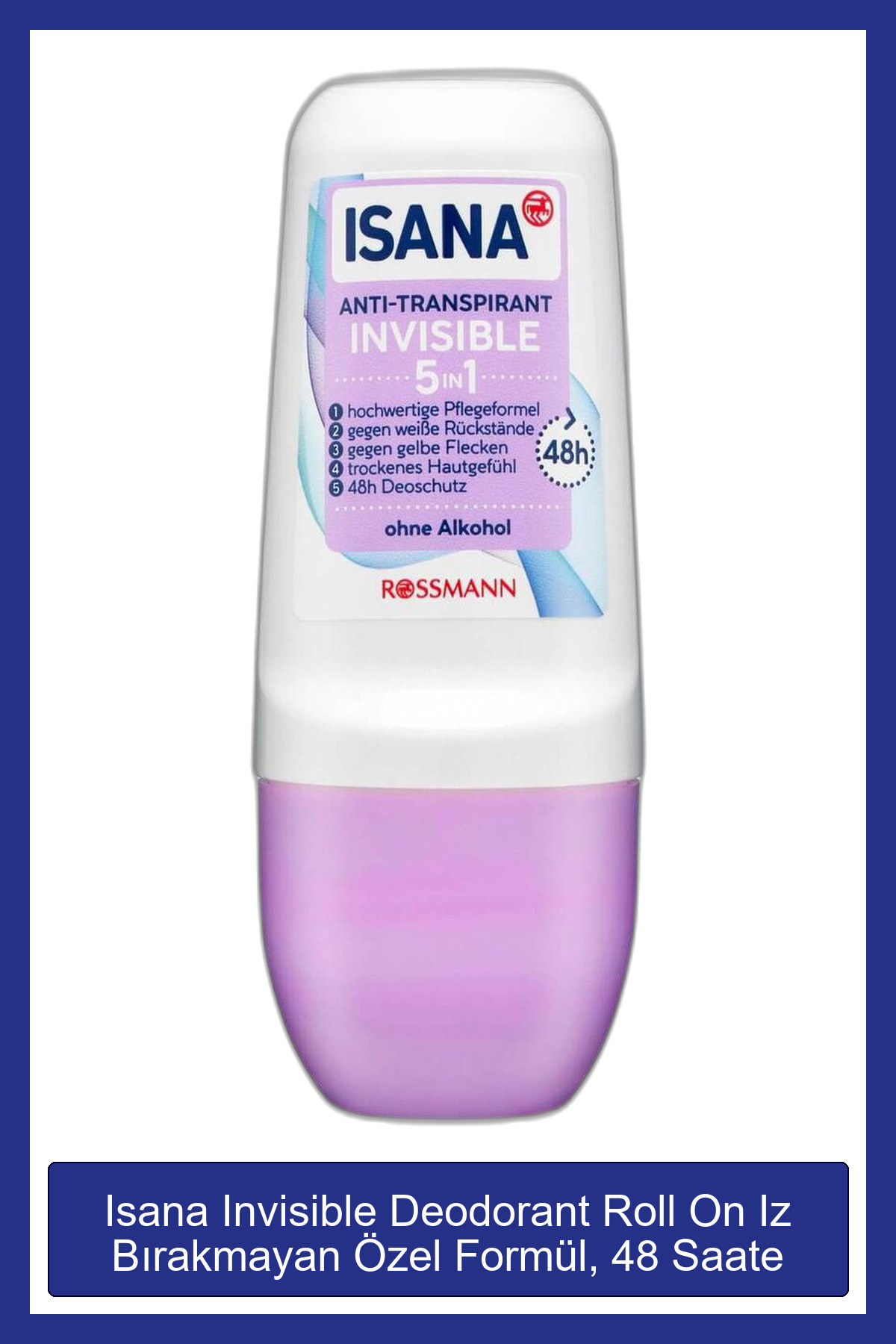 ISANA Invisible Deodorant Roll On Iz Bırakmayan Özel Formül, 48 Saate Kadar Etkili 50 Ml