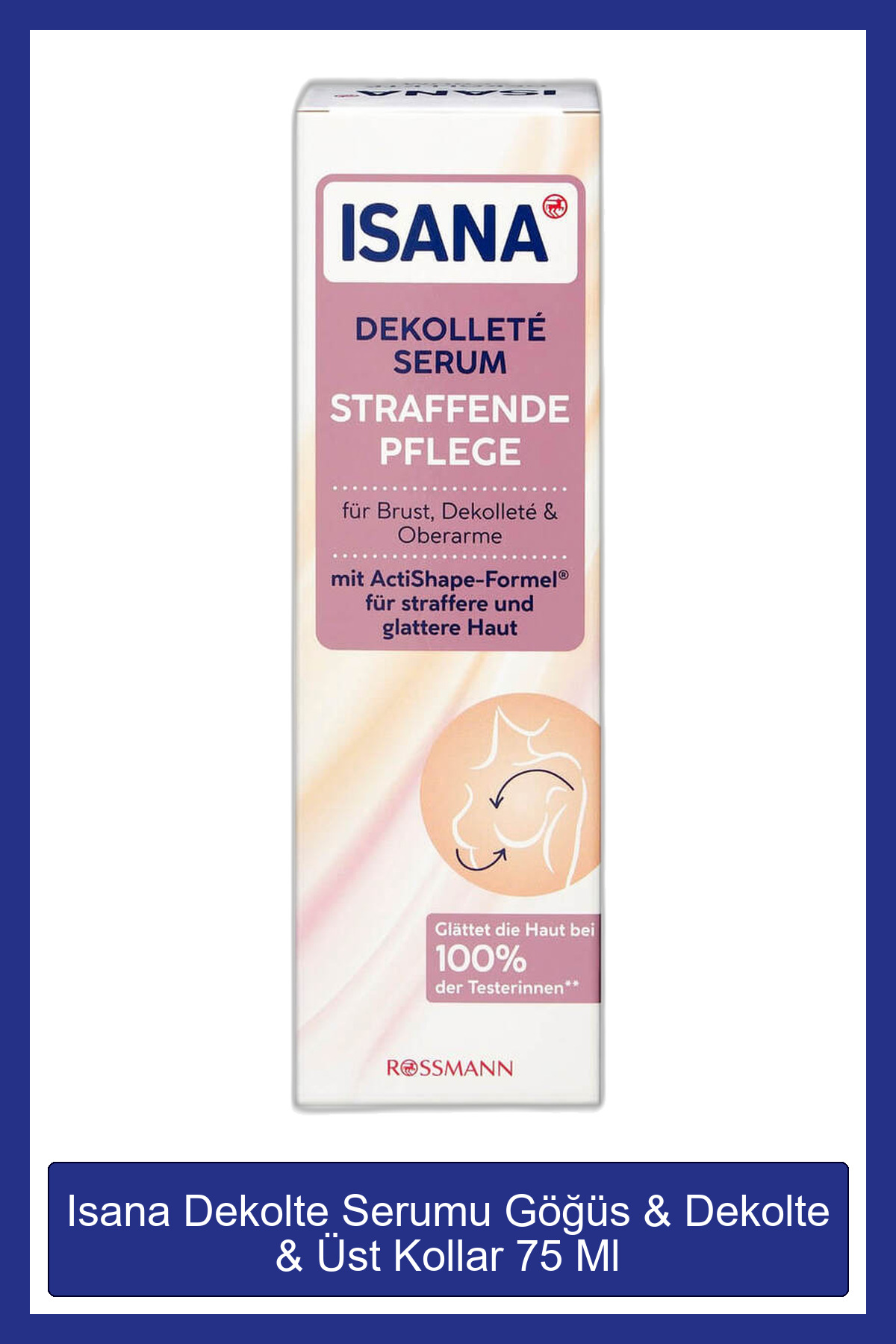 ISANA Dekolte Serumu Göğüs & Dekolte & Üst Kollar 75 Ml