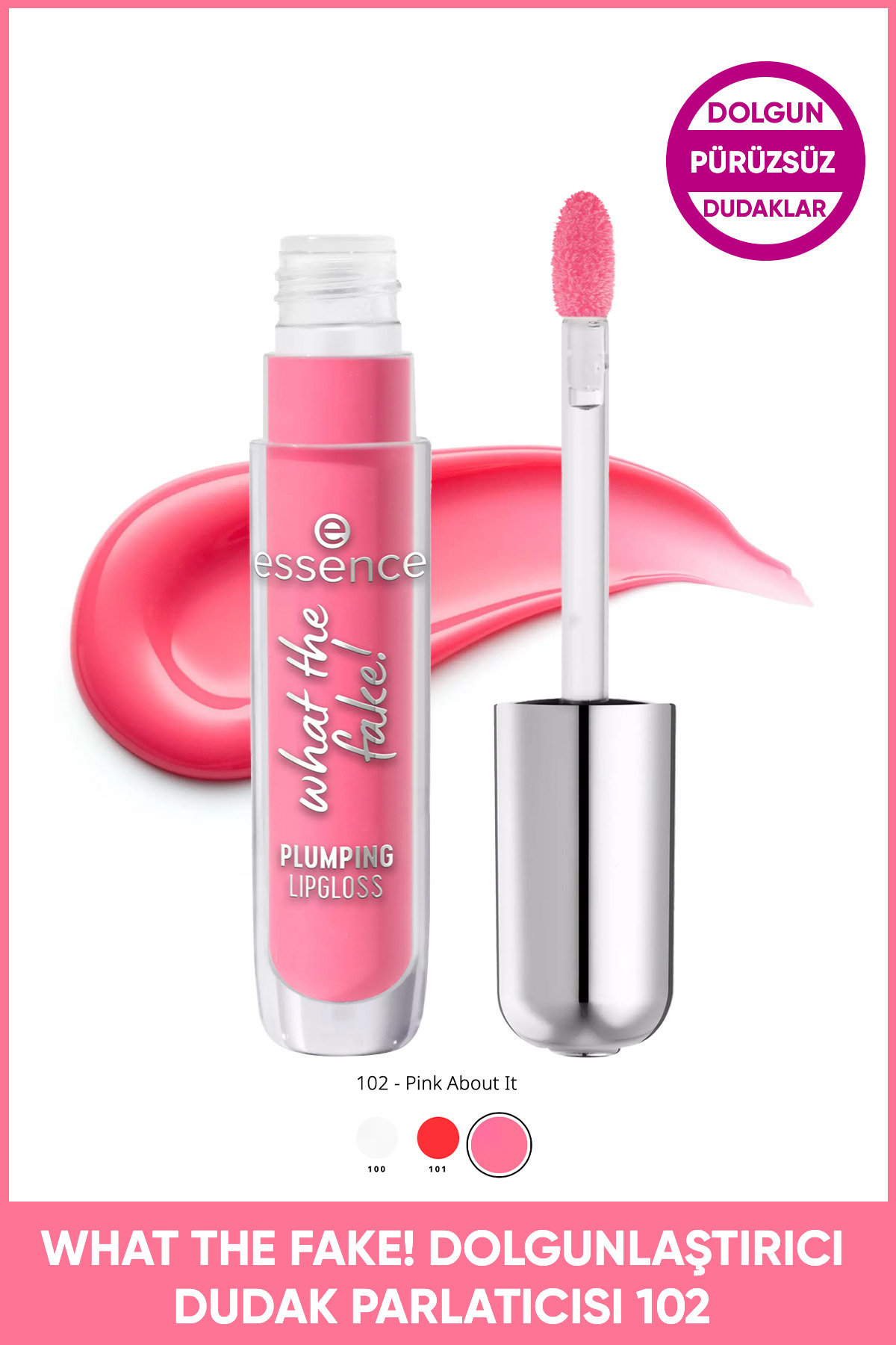 Essence What The Fake! Dolgunlaştırıcı Lipgloss No: 102