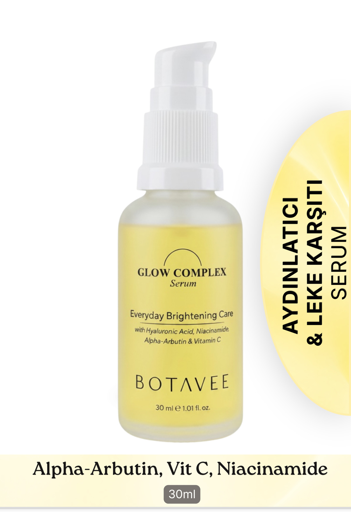 Botavee Aydınlatıcı Yüz Serumu - Alpha Arbutin, Niacinamide, Vitamin C | Leke Karşıtı Bakım ve Ton Eşitleyici Serum - 30 ml