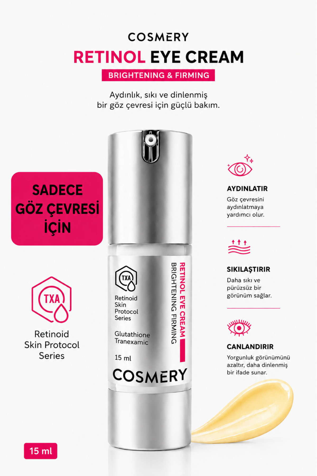 Cosmery Retinol Eye Cream, Göz Çevresi Kırışıklık, Kaz Ayağı ve Aydınlatma İçin Bakım Kremi 15 ML