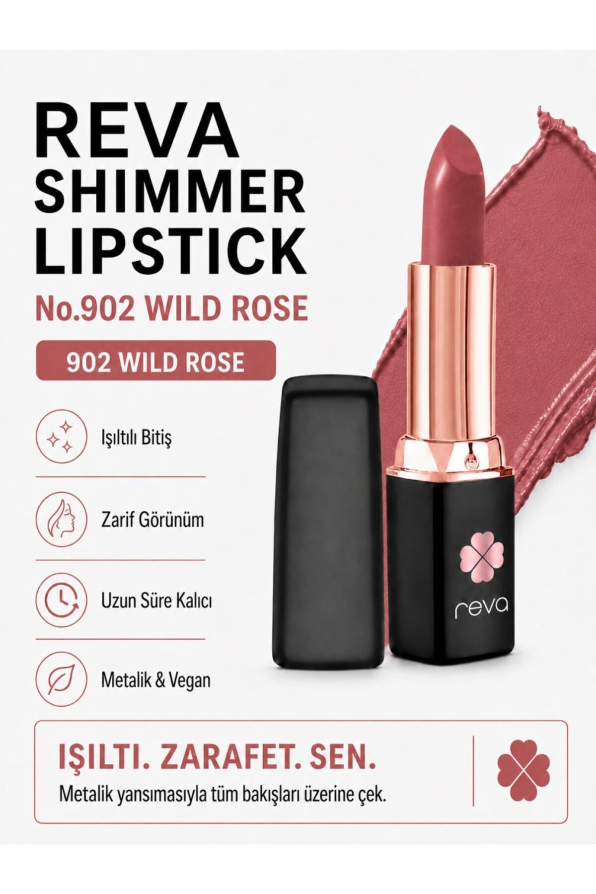 REVA Shimmer Lipstick Wild Rose - Işıltı Ruj - 4 gr - No: 902 - Vegan & Temiz Içerik