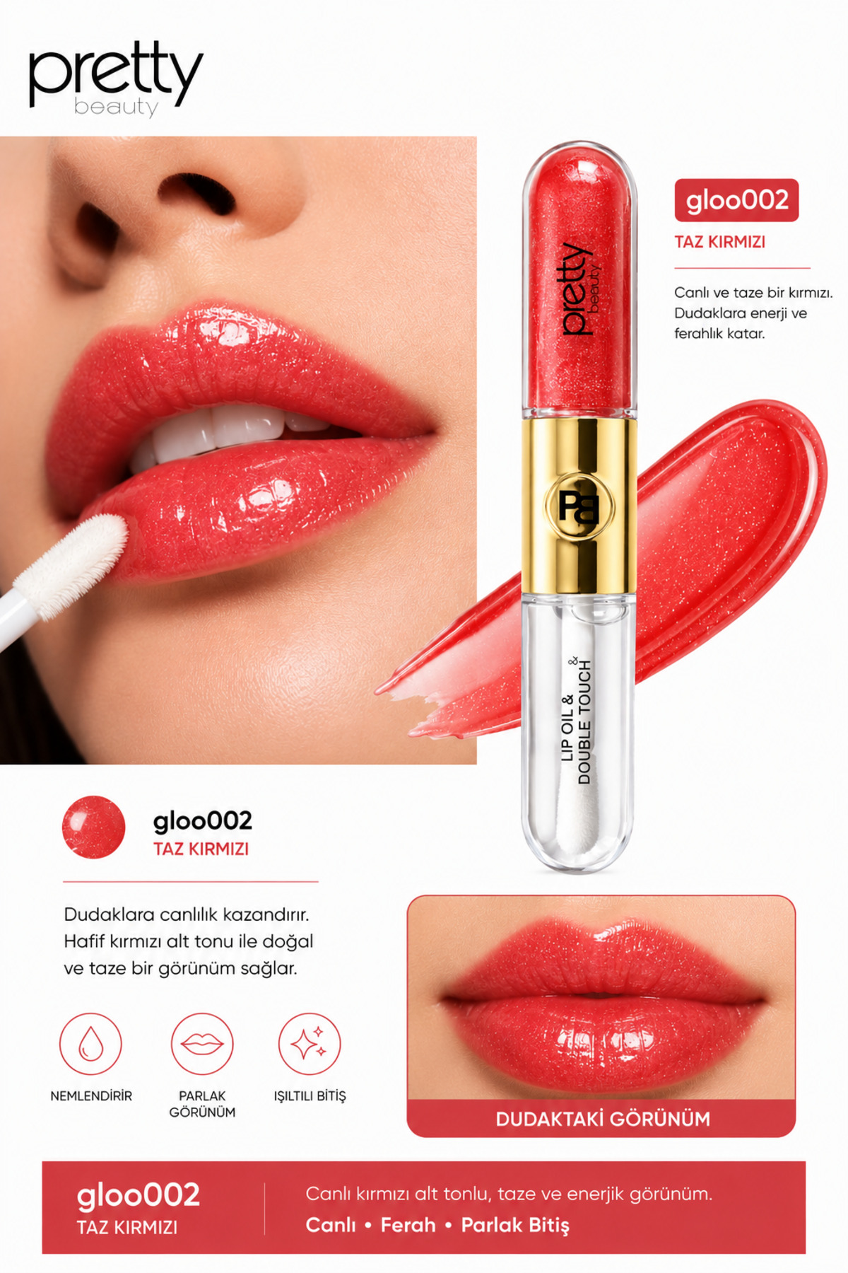 pretyy Pretty Beauty Lip Oil & Double Touch – glo002 (TAZ KIRMIZI)