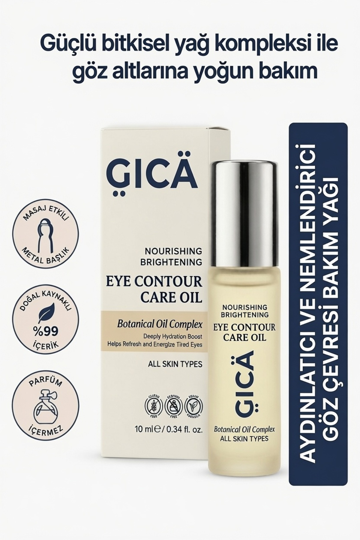 GICA Göz Çevresi Aydınlatıcı Bakım Yağı Yoğun Nem & Canlandırıcı Etki Bitkisel İçerik Metal Başlık Roll-On 10 ml
