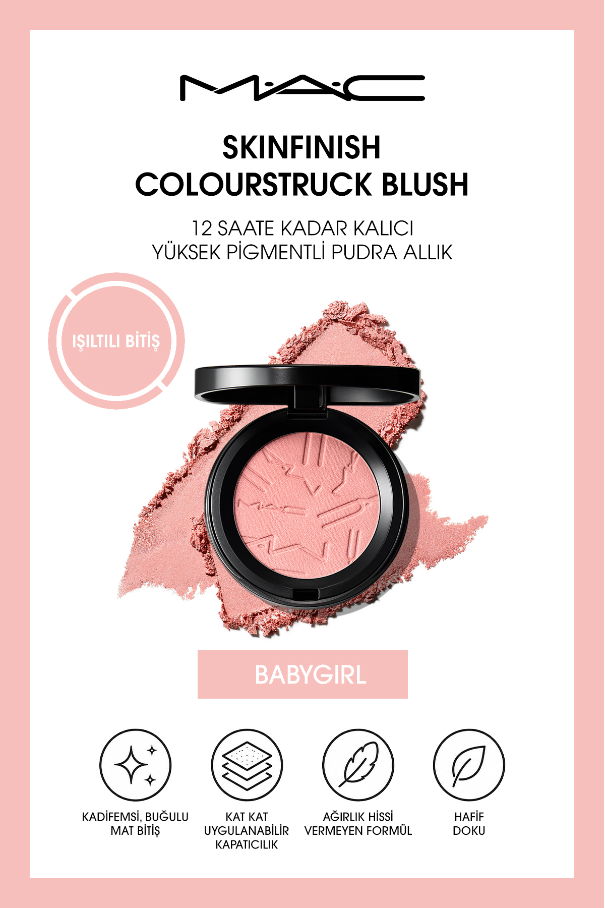 M.A.C Skinfinish Colourstruck Blush 12 Saate Kadar Kalıcı, Yüksek Pigmentli Pudra Allık - Babygirl